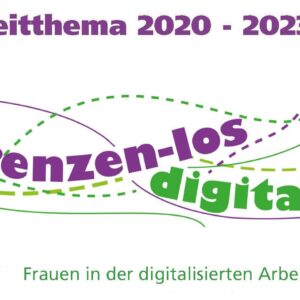 Grenzenlos digital!? – Frauen in der digitalisierten Arbeitswelt
